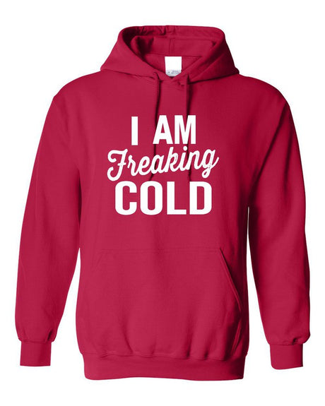 I Am Freaking Cold Softstyle Hoodie king-general-store-5710.myshopify.com