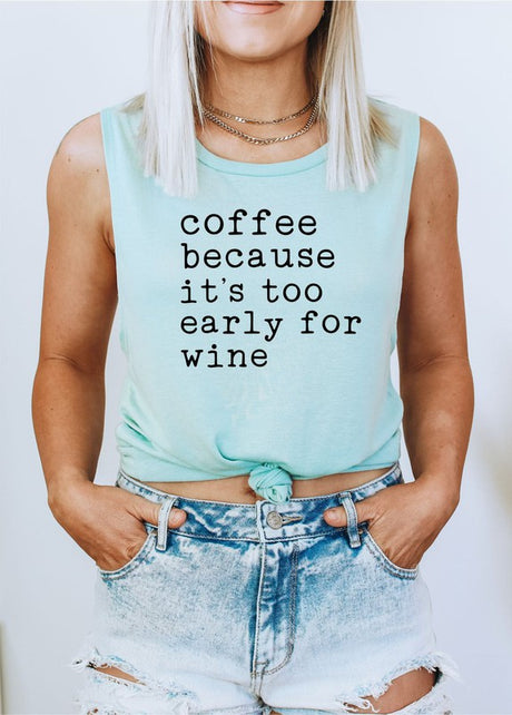 Coffee Because It's Too Early For Wine Tank king-general-store-5710.myshopify.com