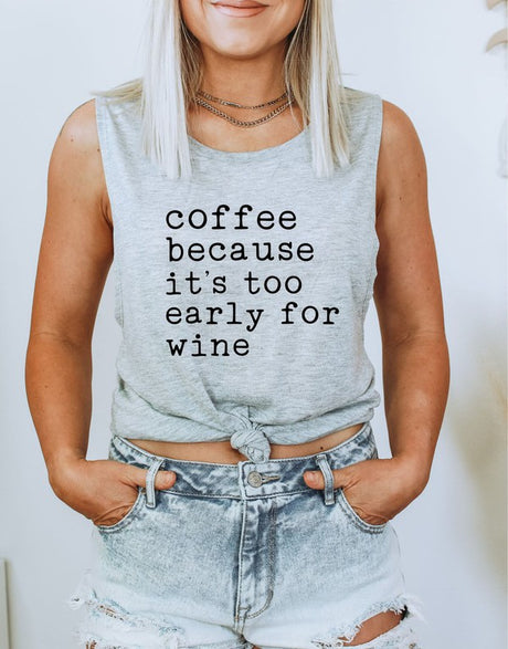 Coffee Because It's Too Early For Wine Tank king-general-store-5710.myshopify.com