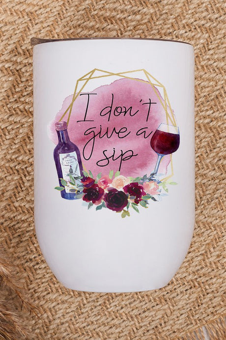 I Don't Give a Sip Graphic Wine Tumbler king-general-store-5710.myshopify.com