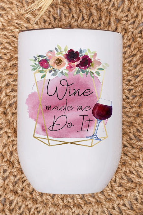 Wine Made Me Do It Graphic Wine Tumbler king-general-store-5710.myshopify.com