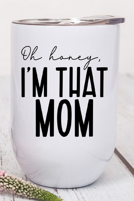 Oh Honey I'm That Mom Graphic Wine Tumbler king-general-store-5710.myshopify.com