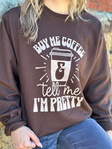 Buy Me Coffee and Tell Me I'm Pretty Sweatshirt king-general-store-5710.myshopify.com