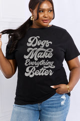 Simply Love Full Size DOGS MAKE EVERTHING BETTER Graphic Cotton Tee king-general-store-5710.myshopify.com