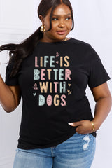 Simply Love Full Size LIFE IS BETTER WITH DOGS Graphic Cotton Tee king-general-store-5710.myshopify.com