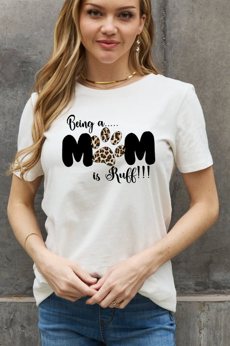 Simply Love Full Size BEING A MOM IS RUFF Graphic Cotton Tee king-general-store-5710.myshopify.com