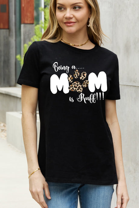 Simply Love Full Size BEING A MOM IS RUFF Graphic Cotton Tee king-general-store-5710.myshopify.com